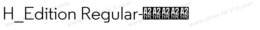 H_Edition Regular字体转换